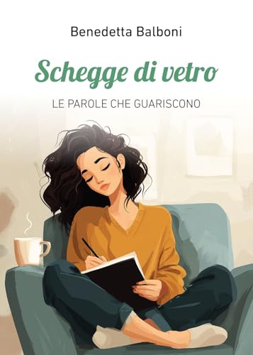  Schegge di vetro. Le parole che guariscono