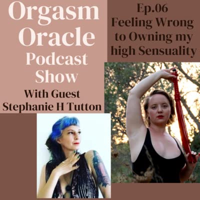 Ep.06 Feeling Wrong to Owning my high Sensuality