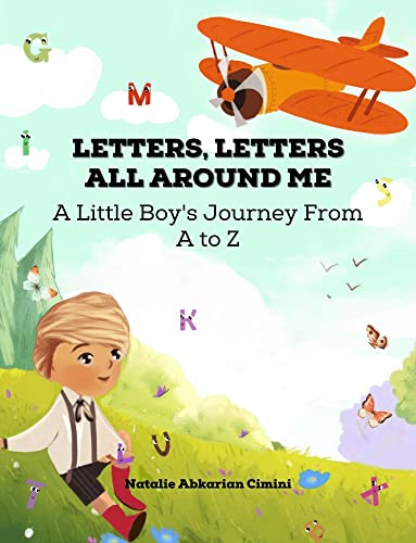 Letters Letters All Around Me A Little Boy's Journey From A To Z