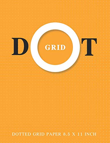 Dotted Grid Paper 8.5 X 11: Empty Bullet Notebook With Dot Grid Paper Pad Letter Size | Dotted Graph Paper Journal A4 (Dot Graph Paper Notebook)