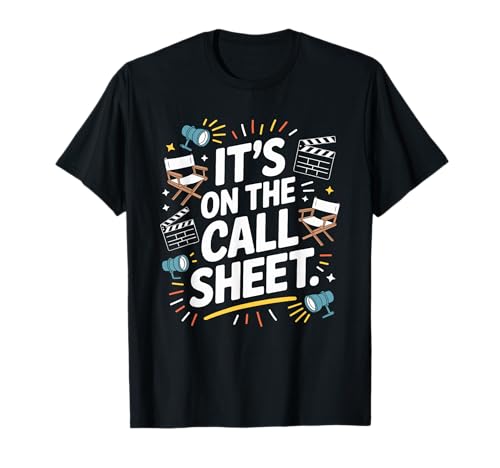 It's On The Call Sheets, Movie Director Filmmaker T-Shirt
