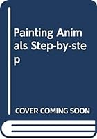 Painting Animals Step-by-step 0004127226 Book Cover