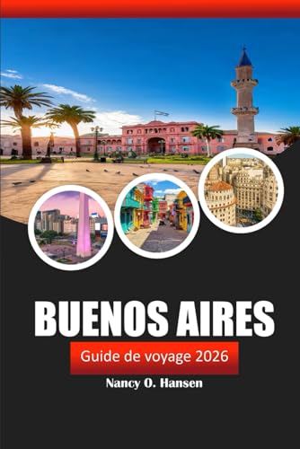 Buenos Aires Guide de voyage 2026: Découvrez les joyaux cachés,