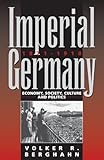 Imperial Germany 1871-1918: Economy, Society, Culture and Politics