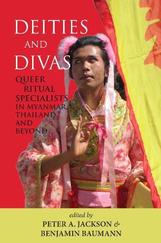 Dieties and Divas: Queer Ritual Specialists in Myanmar, Thailand and Beyond: 15 (Gendering Asia)