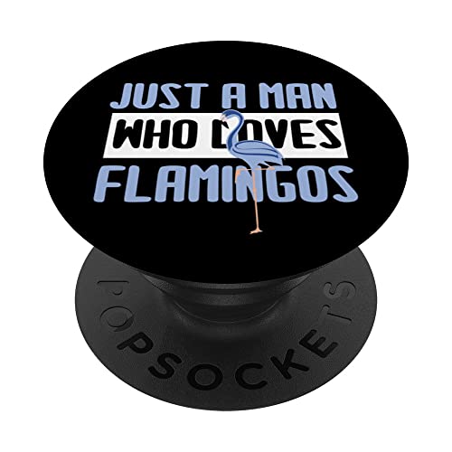 Flamingo Love Just A Man Who Loves Flamingos Flamingo Memes PopSockets Swappable PopGrip, Black