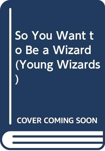 So You Want to Be a Wizard (Young Wizards) 0385293054 Book Cover