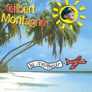 Le Meilleur De Gilbert Montagn