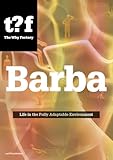Barba: Life in the Fully Adaptable Environment