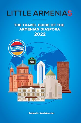 Little Armenias: The Travel Guide of the Armenian Diaspora