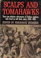 Scalps and Tomahawks, Narratives of Indian Captivity B000I9TC4I Book Cover