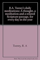 R.A. Torrey's daily meditations: A thought, a meditation and a related Scripture passage, for every day in the year B0007EPANQ Book Cover