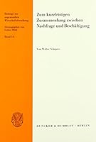 Zum Kurzfristigen Zusammenhang Zwischen Nachfrage Und Beschaftigung: Ein Beitrag Zur Theorie Der Kurzfristigen Beschaftigungsentscheidung 3428058429 Book Cover