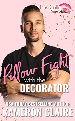 Pillow Fight with the Decorator (By: Kameron Claire)