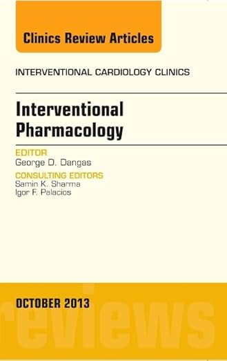 Interventional Pharmacology, An issue of Interventional Cardiology Clinics (Volume 2-4) (The Clinics: Internal Medicine, Volume 2-4)