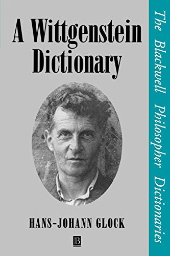 A Wittgenstein Dictionary (Blackwell Philosopher Dictionaries)