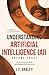Understanding Artificial Intelligence Volume Three: Uncovering the Dark and Dangerous Side of AI [Books of Understanding&cent;] (Understanding Artificial Intelligence {AI})