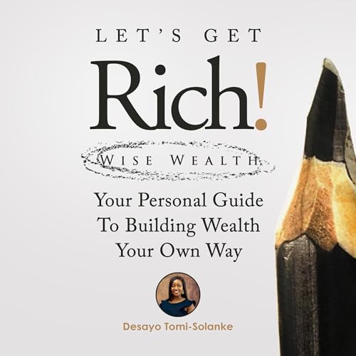 Let&amp;rsquo;s Get Rich! : Desayo Tomi-Solanke episode artwork