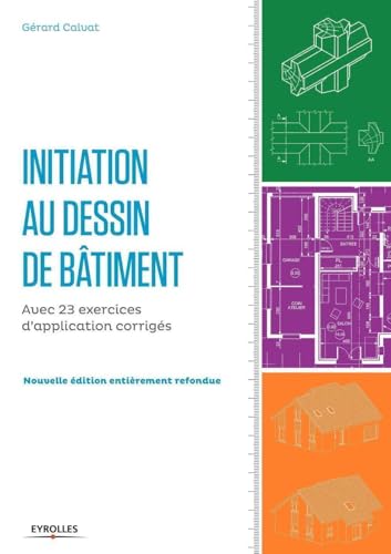 livre Initiation au dessin de bâtiment: Avec 23 exercices d'application corrigés.