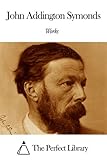 Photo Gallery works of john addington symonds (english edition) Photo Gallery works of john addington symonds (english edition)