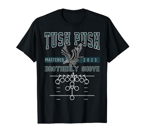 The Tush Push Eagles Brotherly Shove T-Shirt