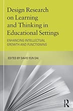 Design Research on Learning and Thinking in Educational Settings: Enhancing Intellectual Growth and Functioning (Educational Psychology Series) - coolthings.us