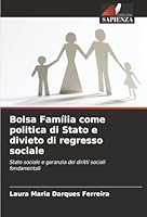 Bolsa Família come politica di Stato e divieto di regresso sociale (Italian Edition) 6208468078 Book Cover
