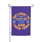 Drone Flying That's What I Do And I Know Things Garden Flag 12x18 Inches Double-Sided Print Suitable For Outdoor Courtyards, Lawns, Homes, Or Holiday Decoration