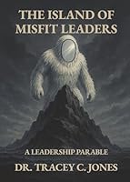The Island of Misfit Leaders: A Leadership Parable 1961202689 Book Cover