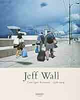 Jeff Wall: Catalogue Raisonné 1978-2004: Wall, Jeff, Vischer