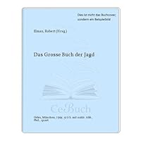 Das grosse Buch der Jagd. Jäger, Wild und Jagd von der Steinzeit bis zur Gegenwart 357200778X Book Cover