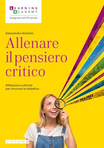 Allenare il pensiero critico. Riflessioni e attività per innovare la didattica