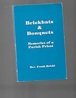 Brickbats & Bouquests: Memories of a Parish Priest B0006EV9FU Book Cover