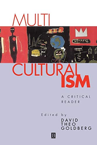Multiculturalism: A Critical Reader (Blackwell Critical Reader)