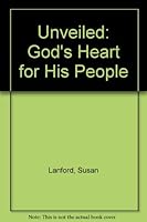 Unveiled: God's Heart for His People 156309746X Book Cover