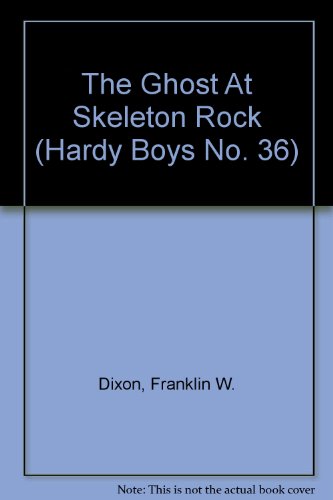 The Ghost At Skeleton Rock (Hardy Boys No. 36) B004KNSN0C Book Cover