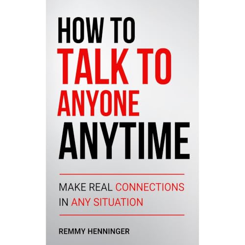 How to Talk to Anyone Anytime Audiobook By Remmy Henninger cover art