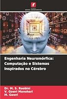 Engenharia Neuromórfica: Computação e Sistemas Inspirados no Cérebro (Portuguese Edition) 620683641X Book Cover