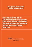 The Defense of the Rights and Interest of the Venezuelan State by the Interim Government Before Foreign Courts. 2019-2020