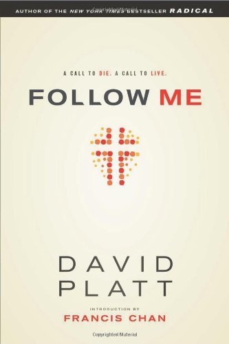 Follow Me by David Platt & Francis Chan (2013)