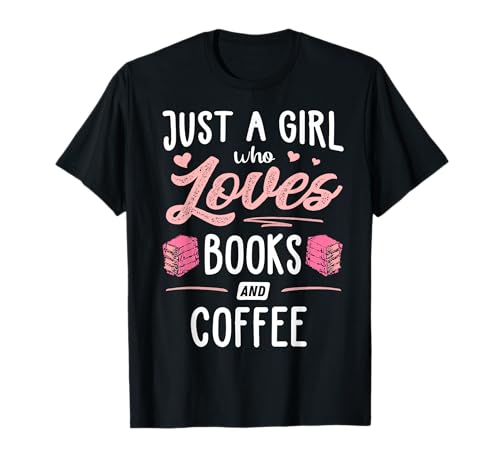 Just A Girl Who Loves Books And Coffee Gift Women T-Shirt