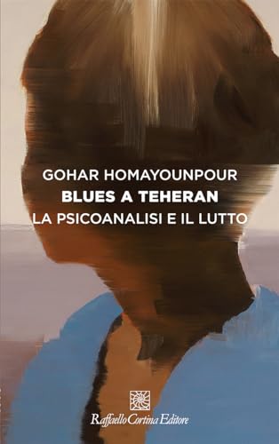 Blues a Teheran. La psicoanalisi e il lutto