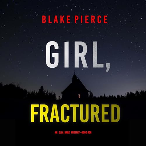 Girl, Fractured by Blake Pierce episode artwork