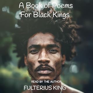 A Book of Poems for Black Kings Audiobook By Fulterius King cover art