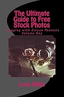 The Ultimate Guide to Free Stock Photos 1518752586 Book Cover