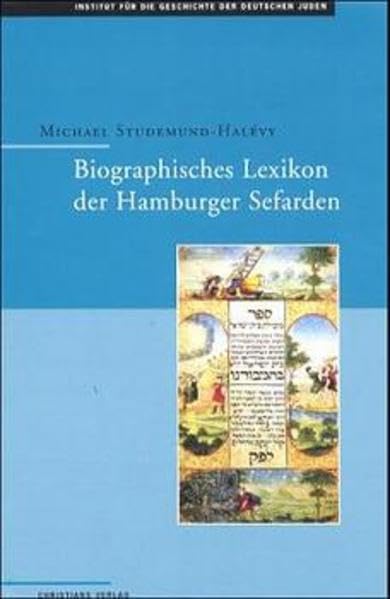 Hamburger Beiträge zur Geschichte der deutschen Juden / Biographisches Lexikon der Hamburger Sefarden: Die Grabinschriften des Portugiesenfriedhofs an der Königstrasse in Hamburg