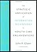 The Strategic Application of Information Technology in Health Care Organizations (The Jossey-Bass Health Series)