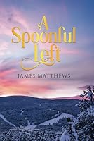 A Spoonful Left B0F67CM4VM Book Cover