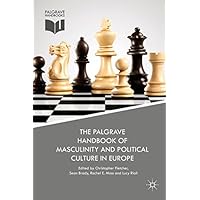 The Palgrave Handbook of Masculinity and Political Culture in Europe