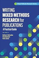 Writing Mixed Methods Research for Publication: A Practical Guide (Mixed Methods Research Series) 1071833561 Book Cover